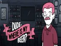 Conquistas e Troféus de Dude, Where Is My Beer?