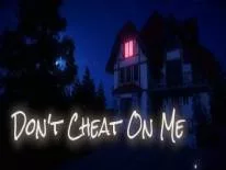 Truques de Don't Cheat On Me para PC
