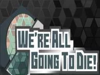 Conquistas e Troféus de We're All Going To Die