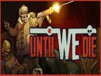 Conquistas e Troféus de Until We Die