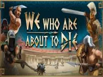 We Who Are About To Die: PC Trainer (v0.1): Velocidade do jogo e saúde e resistência ilimitadas